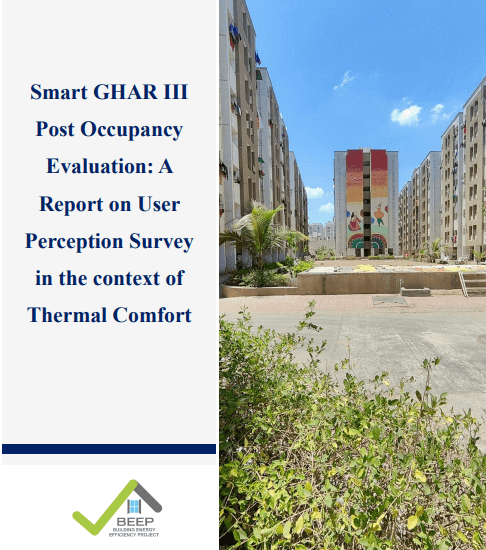 Smart GHAR III Post Occupancy Evaluation: A Report on User Perception Survey in the Context of Thermal Comfort